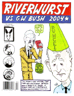 Cover of Riverwurst Vs. G.W. Bush 2004